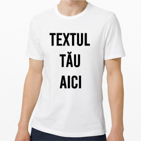 Tricou personalizat cu textul tau