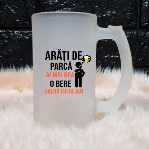 Halbă personalizată -Arăți de parcă..-
