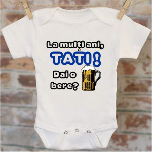 Body personalizat -Tati dai o bere-