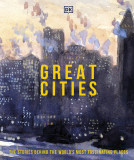 Great Cities - The Stories Behind the World's Most Fascinating Places