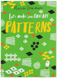 Let’s Make Some Great Art: Patterns