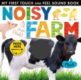 My First Touch And Feel Sound Book: Noisy Farm