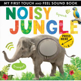 My First Touch And Feel Sound Book: Noisy Jungle