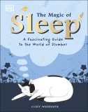 The Magic of Sleep - A Fascinating Guide to the World of Slumber