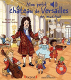 Mon petit Château de Versailles en musique