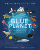 Colours of the World: Blue Planet - Life in our Oceans and Rivers
