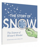 Story of Snow: The Science of Winter's Wonder