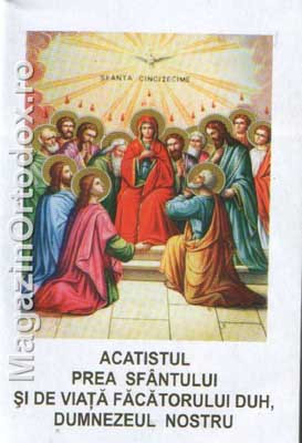 Acatistul catre Preasfantul si de viata facatorul Duh Dumnezeul nostru-aducator de multa intelepciune si luminarea mintii pentru invatatura si reusita la examene