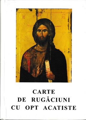 CARTE DE RUGACIUNI CU OPT ACATISTE