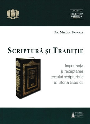 PR.MIRCEA BASARAB-SCRIPTURA SI TRADITIE
