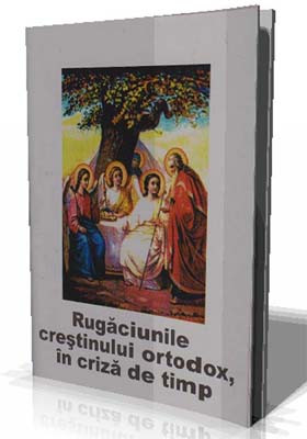 Rugaciunile crestinului ortodox,in criza de timp