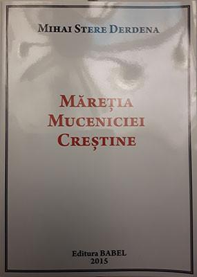 MIHAI STERE DERDENA_MARETIA MUCENICIEI CRESTINE