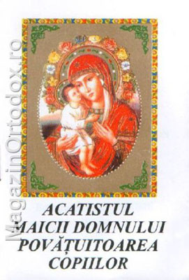 Acatistul Maicii Domnului Povatuitoarea copiilor