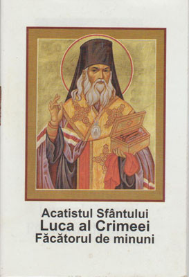 Acatistul Sfantului Luca al Crimeei Facatorul de minuni