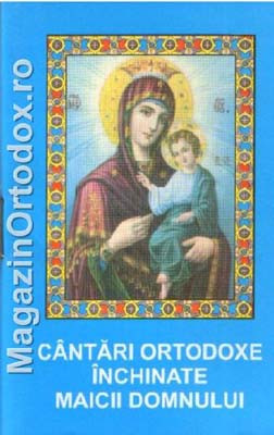 Cantari Ortodoxe inchinate Maicii Domnului(15 august)