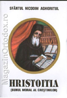 Sfantul Nicodim Aghioritul-Hristoitia (bunul moral al crestinilor)