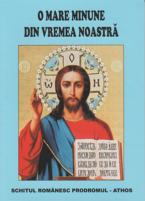 O Mare Minune Din Vremea Noastra-Schitul Romanesc Prodromul-Athos