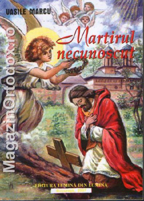 Boabe de mangaiere pentru cei truditi!-Vasile Marcu-O carte buna pentru calugari si mireni-Martirul necunoscut al zilelor noastre