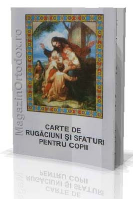 Carte de rugaciuni si sfaturi pentru copii