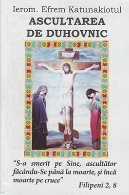 Ierom. Efrem Katunakiotul-Ascultarea de duhovnic