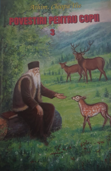 Arhim. Cleopa Ilie Povestiri pentru copii vol.3