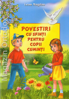 Leon Magdan-Povestiri cu sfinti pentru copii cuminti