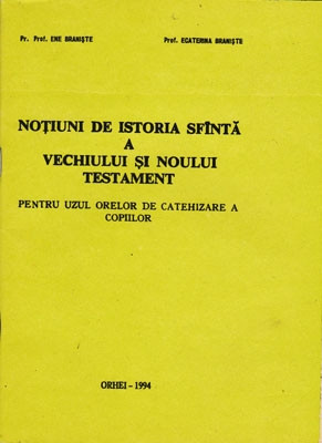 NOTIUNI DE ISTORIA SFANTA A VECHIULUI SI NOULUI TESTAMENT