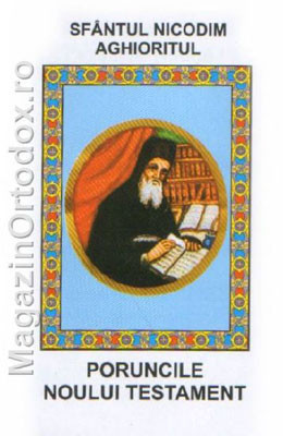 Poruncile Noului Testament - Sfantul Nicodim Aghioritul