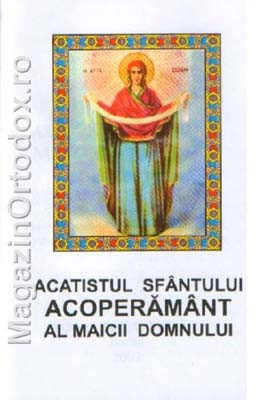 Acatistul Sfantului Acoperamant al Maicii Domnului(1 octombrie)