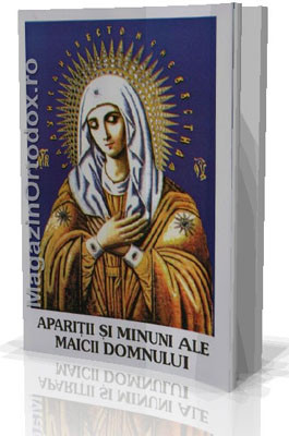 Aparitii si minuni ale Maicii Domnului