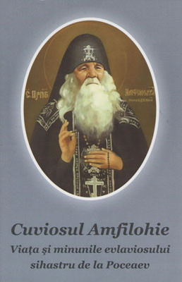 Cuviosul Amfilohie-Viata si minunile evlaviosului sihastru de la Poceaev