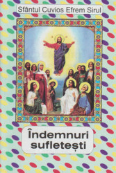 Sfantul Cuvios Efrem Sirul-Indemnuri sufletesti