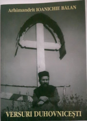 Arhimandrit Ioanichie Balan-VERSURI DUHOVNICESTI