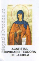 Acatistul Cuvioasei Teodora de la Sihla(7 august)