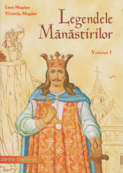 Legendele Manastirilor-Volumul 1