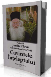 Parintele IUSTIN PARVU de la Manastirea Petru Voda-Cuvintele Inteleptului
