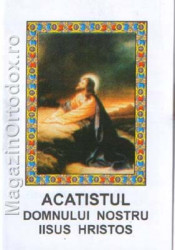 Acatistul Domnului Nostru Iisus Hristos