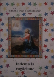Sfantul Ioan Gura de Aur-Indemn la rugaciune