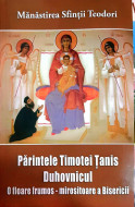 Manastirea Sfintii Teodori-Parintele Timotei Tanis Duhovnicul-O floare frumos-mirositoare a Bisericii