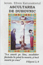 Ierom. Efrem Katunakiotul-Ascultarea de duhovnic