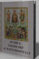 Izvorul Tamaduirii al Maicii Domnului