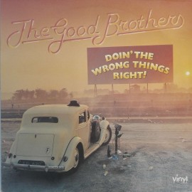 The Good Brothers ‎– албум Doin' The Wrong Things Right