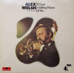 Alex Welsh & His Band – албум If I Had A Talking Picture Of You