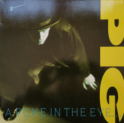 Pig ‎– албум A Poke In The Eye...With A Sharp Stick