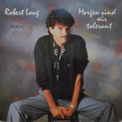 Robert Long ‎– албум Morgen Sind Wir Tolerant