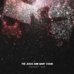 The Jesus And Mary Chain – албум Sunset 666