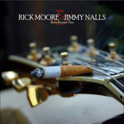 Rick Moore & Jimmy Nalls – албум Slow Burnin' Fire (CD)