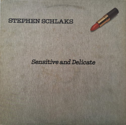 Stephen Schlaks – албум Sensitive And Delicate