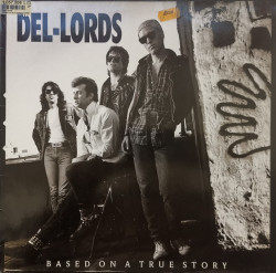 The Del-Lords – албум Based On A True Story