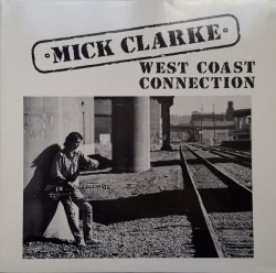 Mick Clarke – албум West Coast Connection